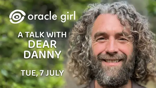 Oracle Girl - A Talk with Dear Danny. Tuesday, 7th July 2026